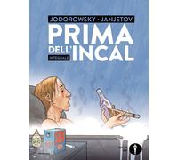 Libri Jodorowsky Alejandro / Zoran Janjetov - Prima Dell'incal. Integrale. Ediz.