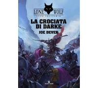 La crociata di Darke. Lupo solitario. Serie Grande Maestro Kai. Vol. 15 - ...