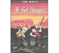Libri Joe Matt - Il Bel Tempo