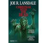 Libri Joe R. Lansdale - Christmas With The Dead. Ediz. Italiana