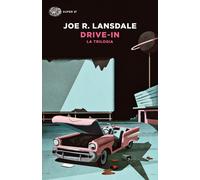 Libri Joe R. Lansdale - Drive-In. La Trilogia