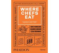 Libri Joe Warwick - Where Chefs Eat. La Guida Ai Ristoranti Preferiti Dagli Chef