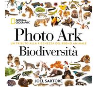 Libri Joel Sartore - Photo Ark Biodiversita. Un Tributo Alla Ricchezza Del Regno