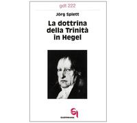 Libri Jörg Splett - La dottrina della trinità in Hegel - 1993
