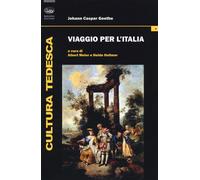 Libri Johann Caspar Goethe - Viaggio per l'Italia - 2018