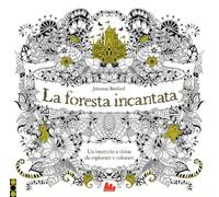 Libri Johanna Basford - La Foresta Incantata. Intrecci A China Da Esplorare E Co