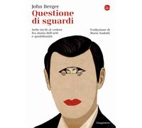 Libri John Berger - Questione Di Sguardi. Sette Inviti Al Vedere Fra Storia Dell