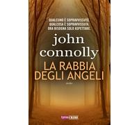 Libri John Connolly - La rabbia degli angeli - 2019