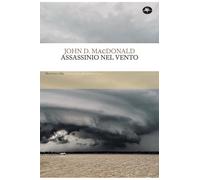 Libri John D. MacDonald - Assassinio nel vento - 2022 (Frontiere)