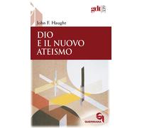 Libri John F. Haught - Dio e il nuovo ateismo - 2009