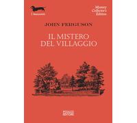 IL MISTERO DEL VILLAGGIO - FERGUSON JOHN - Polillo