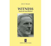 Libri John G. Bennet - Witness. Storia di una ricerca - 2014