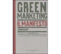 Libri John Grant - Green Marketing. Il Manifesto