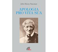 Libri John Henry Newman - Apologia pro vita sua - 2015