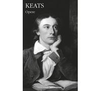 Libri John Keats - Opere. Testo inglese a fronte - 2019