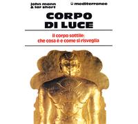 Libri John Mann - Corpo di luce - 1994 (L'altra medicina)
