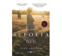 Libri John Preston - La nave sepolta. The Dig - 2021 (Romanzo)