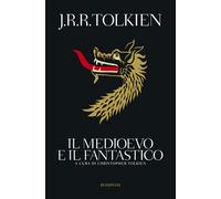 Libri John R. R. Tolkien - Il medioevo e il fantastico - 2003