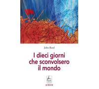 I dieci giorni che sconvolsero il mondo - [4 Punte edizioni]