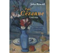 Libri John Rewald - Paul Cézanne. Una vita - 2019 (Mele)