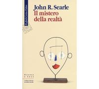 Libri John Rogers Searle - Il mistero della realtà - 2019
