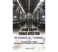 Libri John Skipp - In fondo al tunnel - 2016
