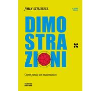 Libri John Stillwell - Dimostrazioni. Come Pensa Un Matematico