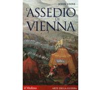 Libri John Stoye - L' Assedio Di Vienna