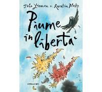 Piume In Libertà. Ediz. Ad Alta Leggibilità - John Yeoman - 2022