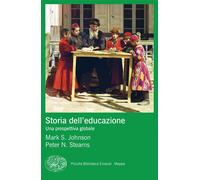 Libri Johnson Mark S. / Stearns Peter S. - Storia Dell'educazione. Una Prospetti