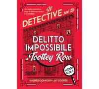 Libri Johnson Maureen / Cooper Jay - Il Delitto Impossibile A Tootley Row. Il De