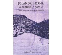 Libri Jolanda Insana - A Schiere Le Parole. Poesie Scelte Con Prose E Versi Ined