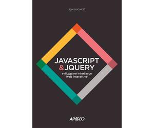 Libri Jon Duckett - Javascript & Jquery. Sviluppare Interfacce Web Interattive.