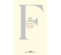 Libri Jon Fosse - Ascoltero Gli Angeli Arrivare. Testo Originale A Fronte