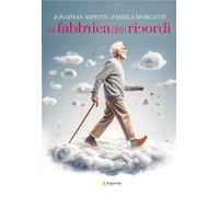 La Fabbrica dei ricordi - Arpetti Jonathan, Morganti Pamela