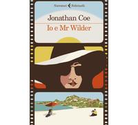 Libri Jonathan Coe - Io e Mr Wilder - 2021 (I narratori)