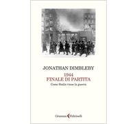 Libri Jonathan Dimbleby - 1944 Finale Di Partita. Come Stalin Vinse La Guerra