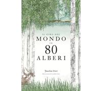 Libri Jonathan Drori - Il giro del mondo in 80 alberi - 2018