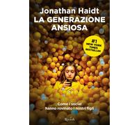 LA GENERAZIONE ANSIOSA - HAIDT JONATHAN - Rizzoli