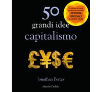 Libri Jonathan Portes - 50 Grandi Idee. Capitalismo. Nuova Ediz.