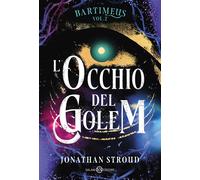 Libri Jonathan Stroud - L' Occhio Del Golem. Bartimeus #02