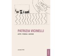 Libri Jonida Prifti - Patrizia Vicinelli. Poesia Arte Azione