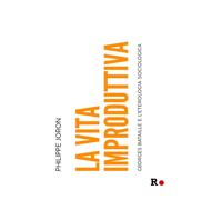 Libri Joron Philippe - La Vita Improduttiva. Georges Bataille E L'eterologia Soc
