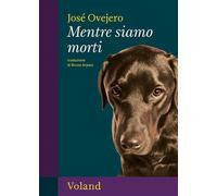 Libri JosÃ© Ovejero - Mentre Siamo Morti