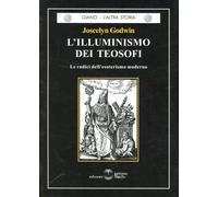 L' illuminismo dei teosofi. Le radici dell'esoterismo moderno