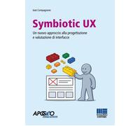 Libri Josè Compagnone - Symbiotic UX. Un Nuovo Approccio Alla Progettazione E Va