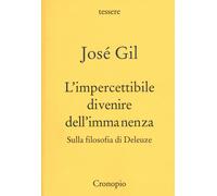 L' impercettibile divenire dell'immanenza. Sulla filosofia di Deleuze