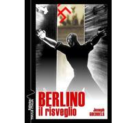 Libri Joseph Goebbels - Berlino. Il Risveglio