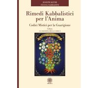 Rimedi kabbalistici per l'anima. Codici mistici per la guarigione