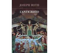Libri Joseph Roth - L'Anticristo - 2018 (Futuro anteriore)